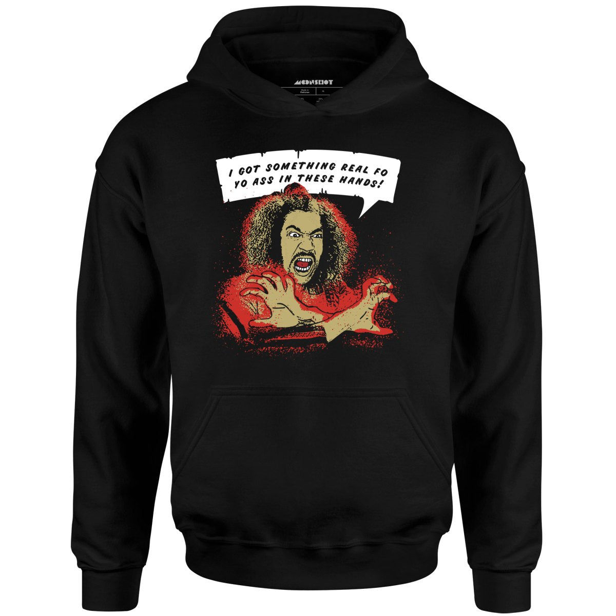 Shonuff - I Got Something Real Fo Yo Ass in These Hands - Unisex Hoodie