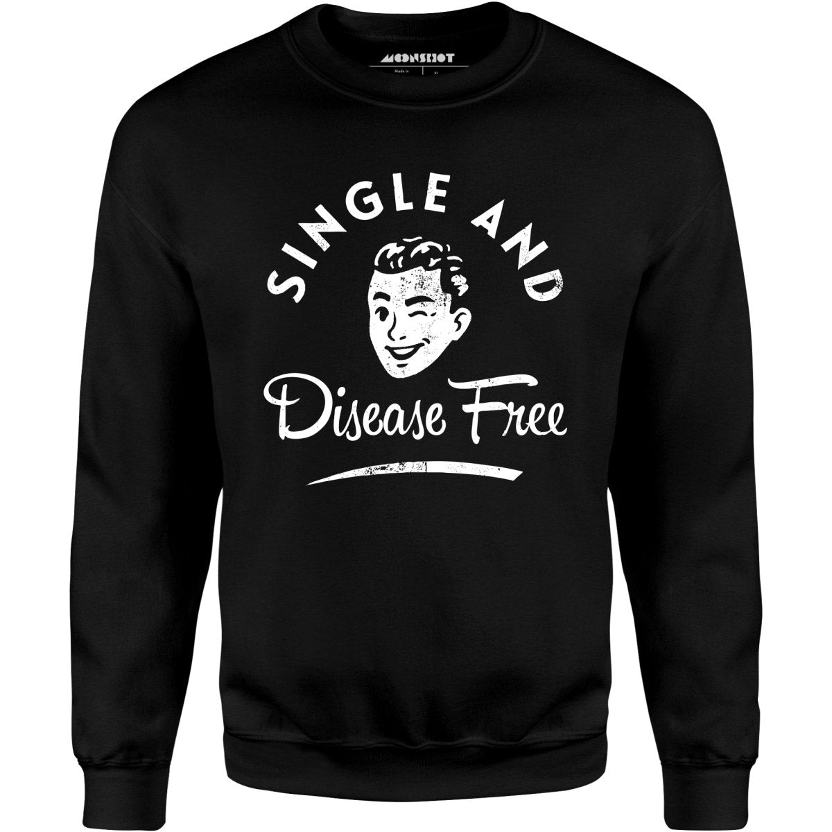 Single and Disease Free - Unisex Sweatshirt