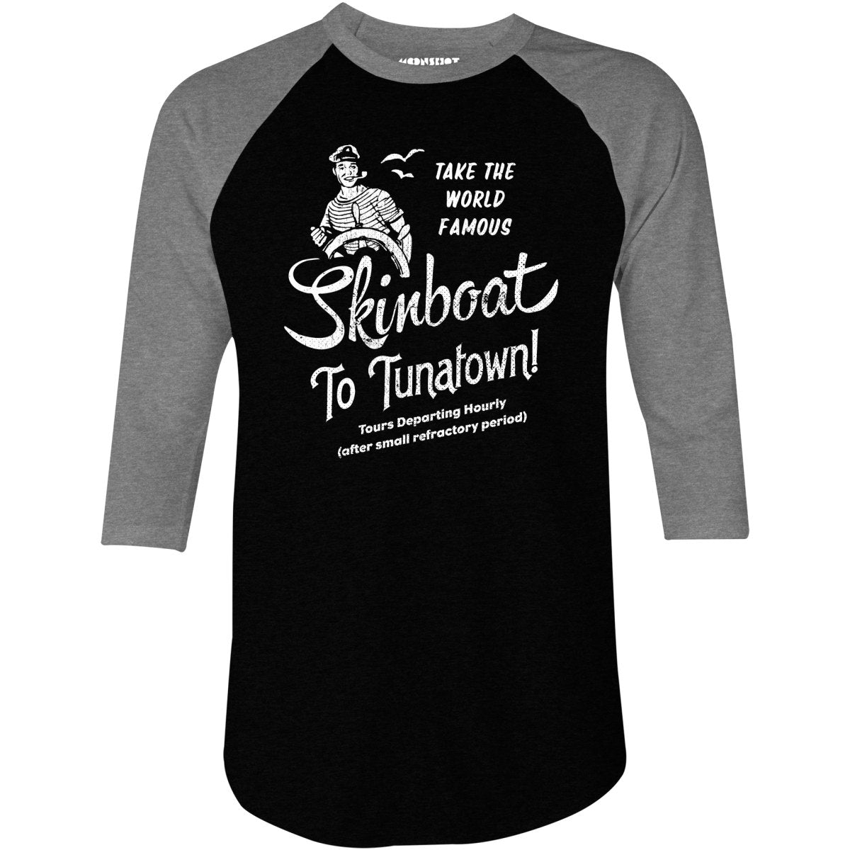 Skinboat to Tuna Town - 3/4 Sleeve Raglan T-Shirt