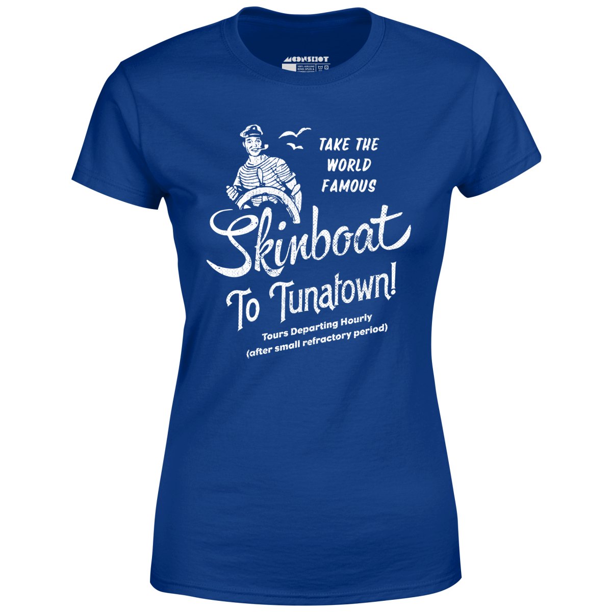 Skinboat to Tuna Town - Women's T-Shirt