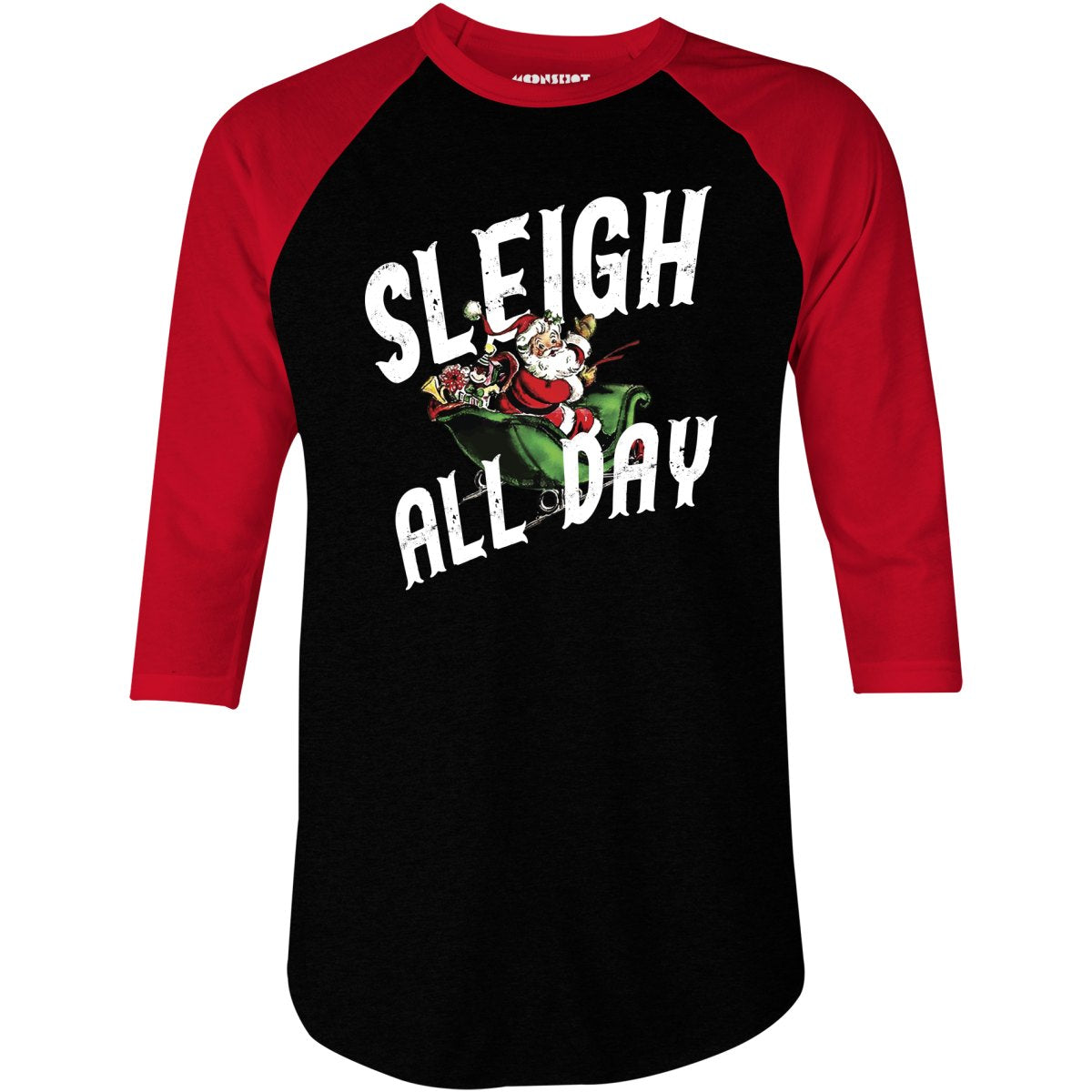 Sleigh All Day - 3/4 Sleeve Raglan T-Shirt