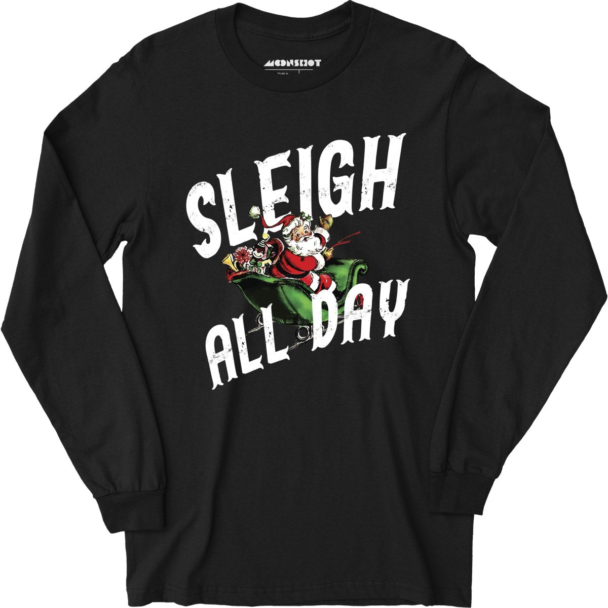 Sleigh All Day - Long Sleeve T-Shirt