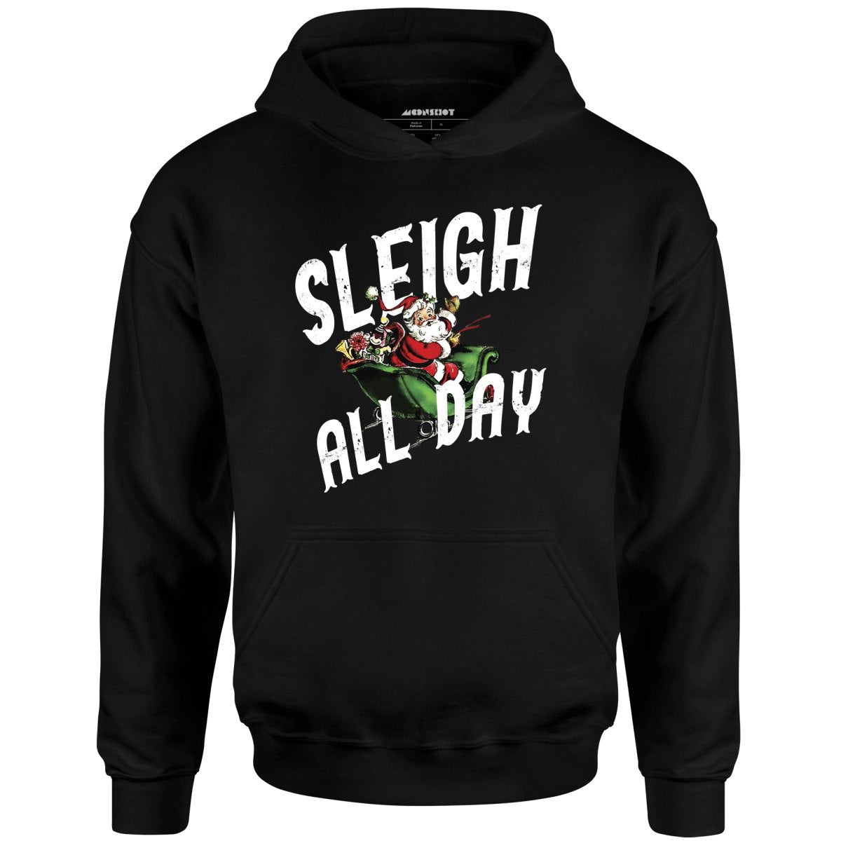 Sleigh All Day - Unisex Hoodie