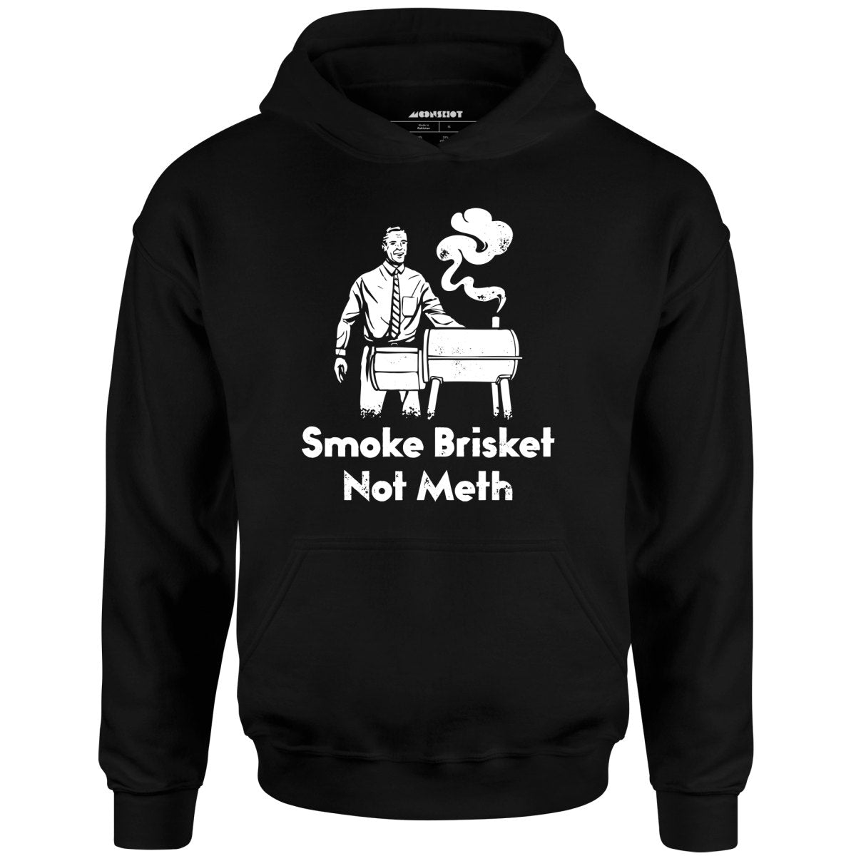 Smoke Brisket Not Meth - Unisex Hoodie