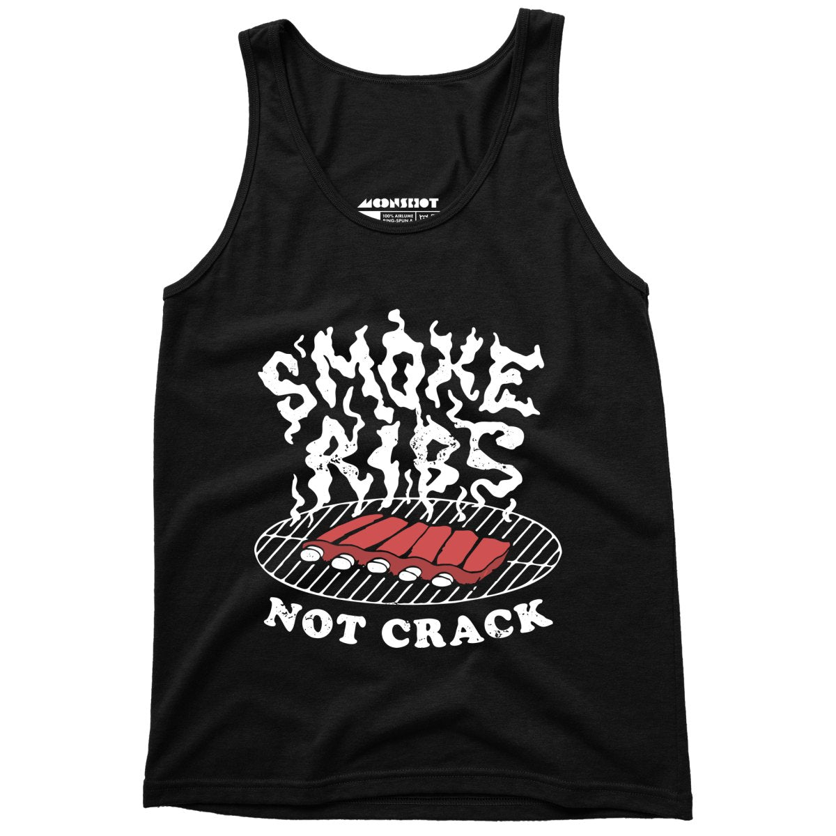 Smoke Ribs Not Crack - Unisex Tank Top