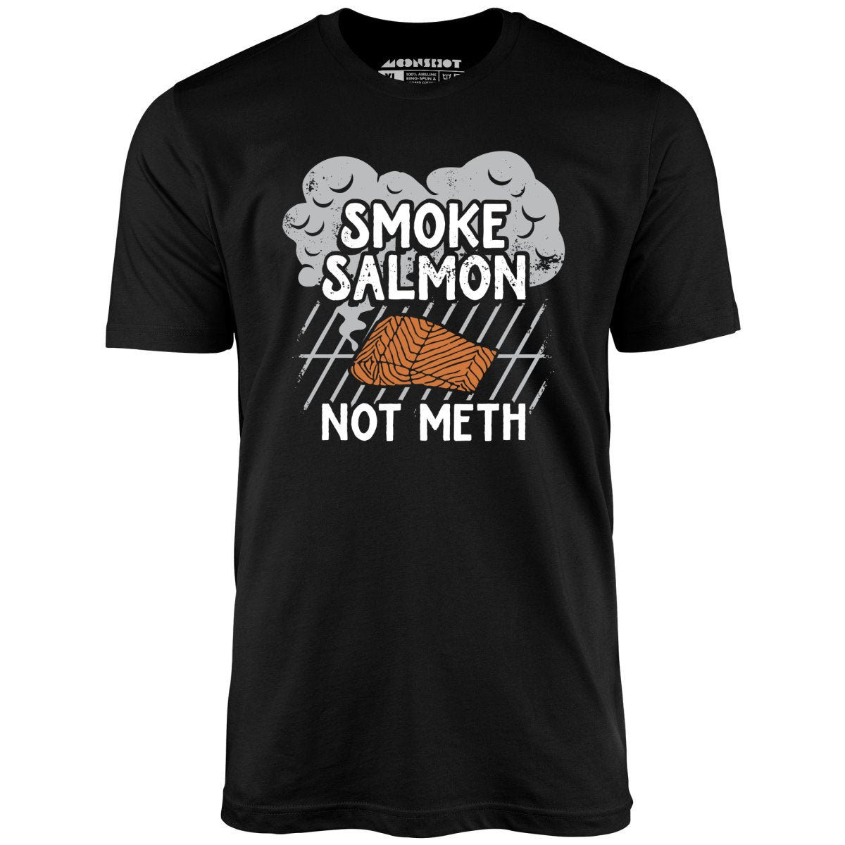 Smoke Salmon Not Meth - Unisex T-Shirt