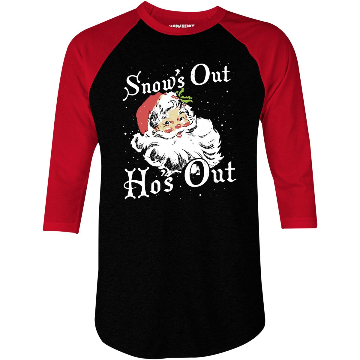 Snow's Out Ho's Out - 3/4 Sleeve Raglan T-Shirt