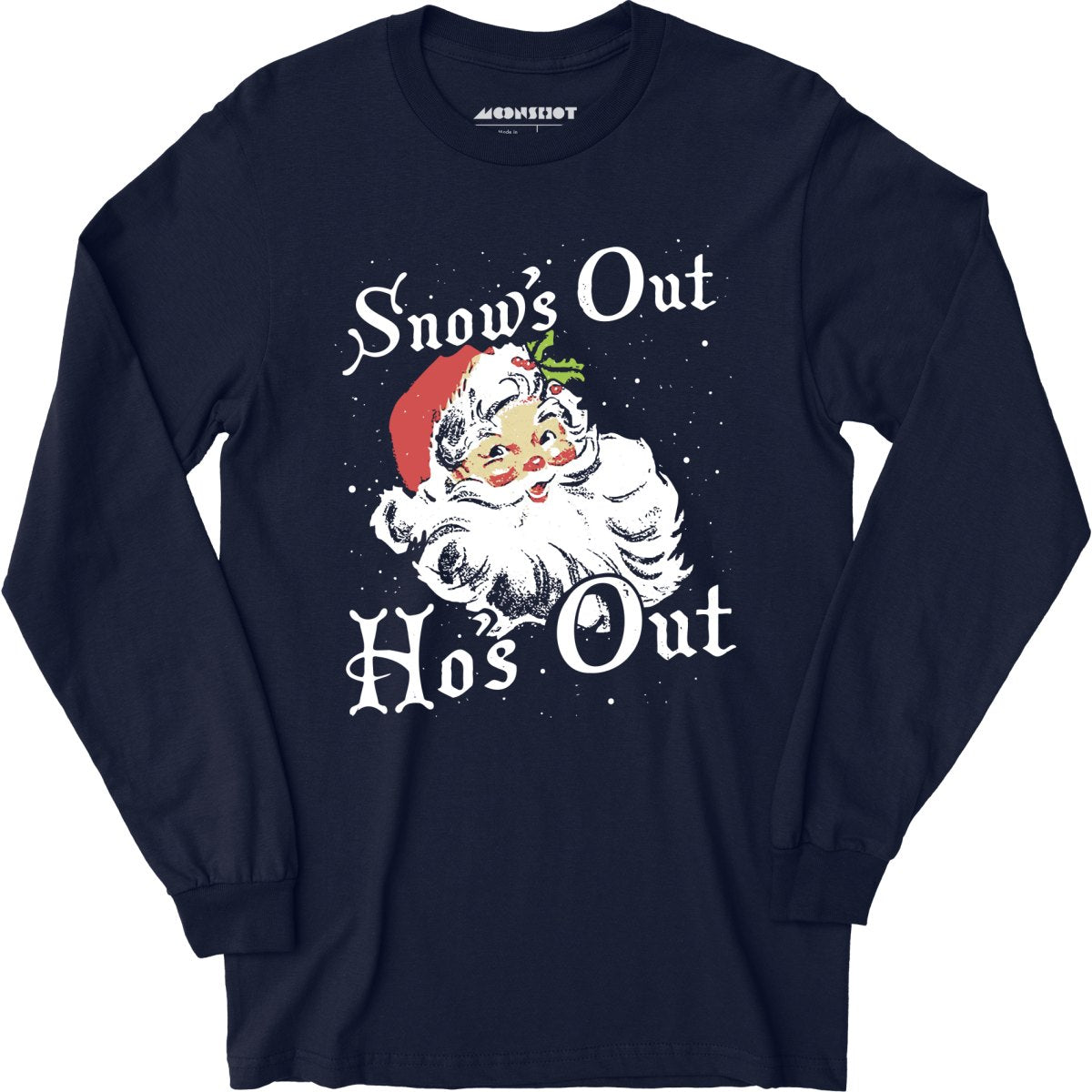 Snow's Out Ho's Out - Long Sleeve T-Shirt