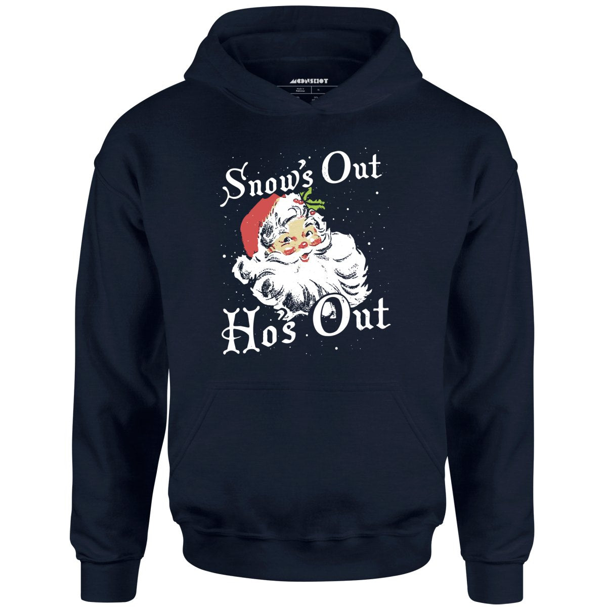 Snow's Out Ho's Out - Unisex Hoodie