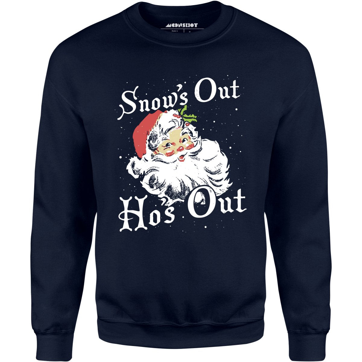 Snow's Out Ho's Out - Unisex Sweatshirt
