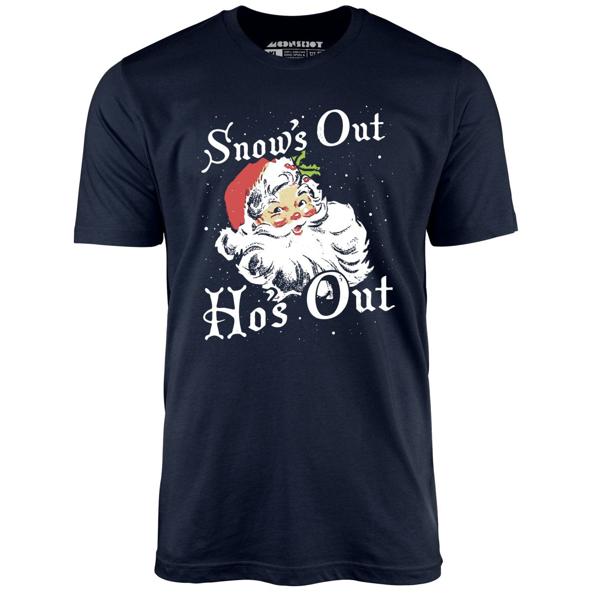 Snow's Out Ho's Out - Unisex T-Shirt