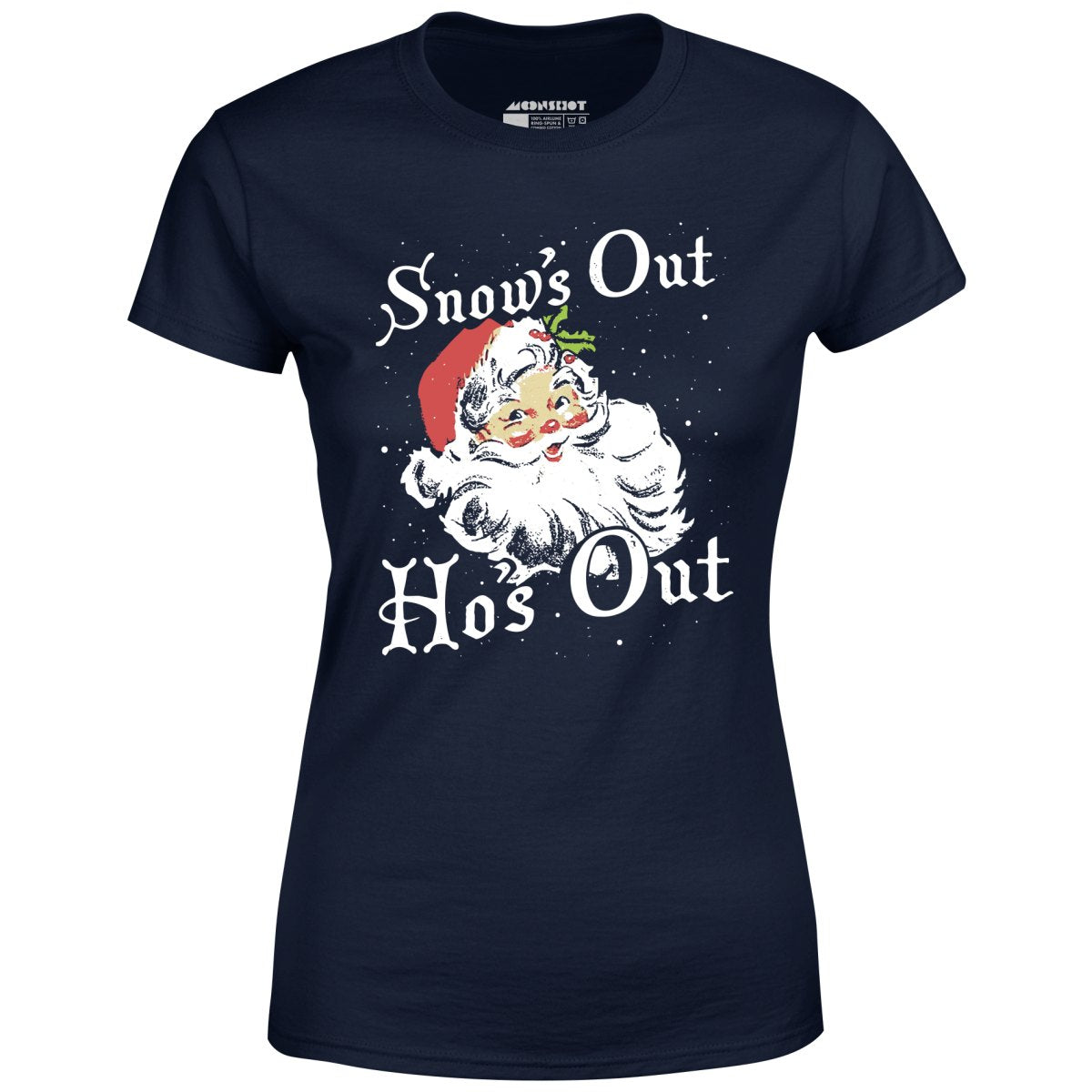 Snow's Out Ho's Out - Women's T-Shirt