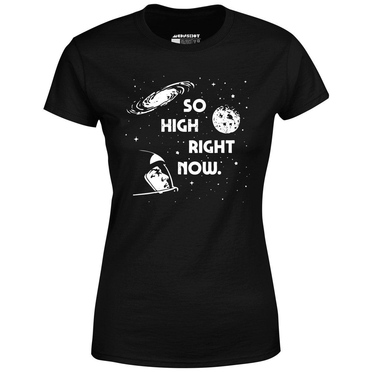 So High Right Now - Women's T-Shirt
