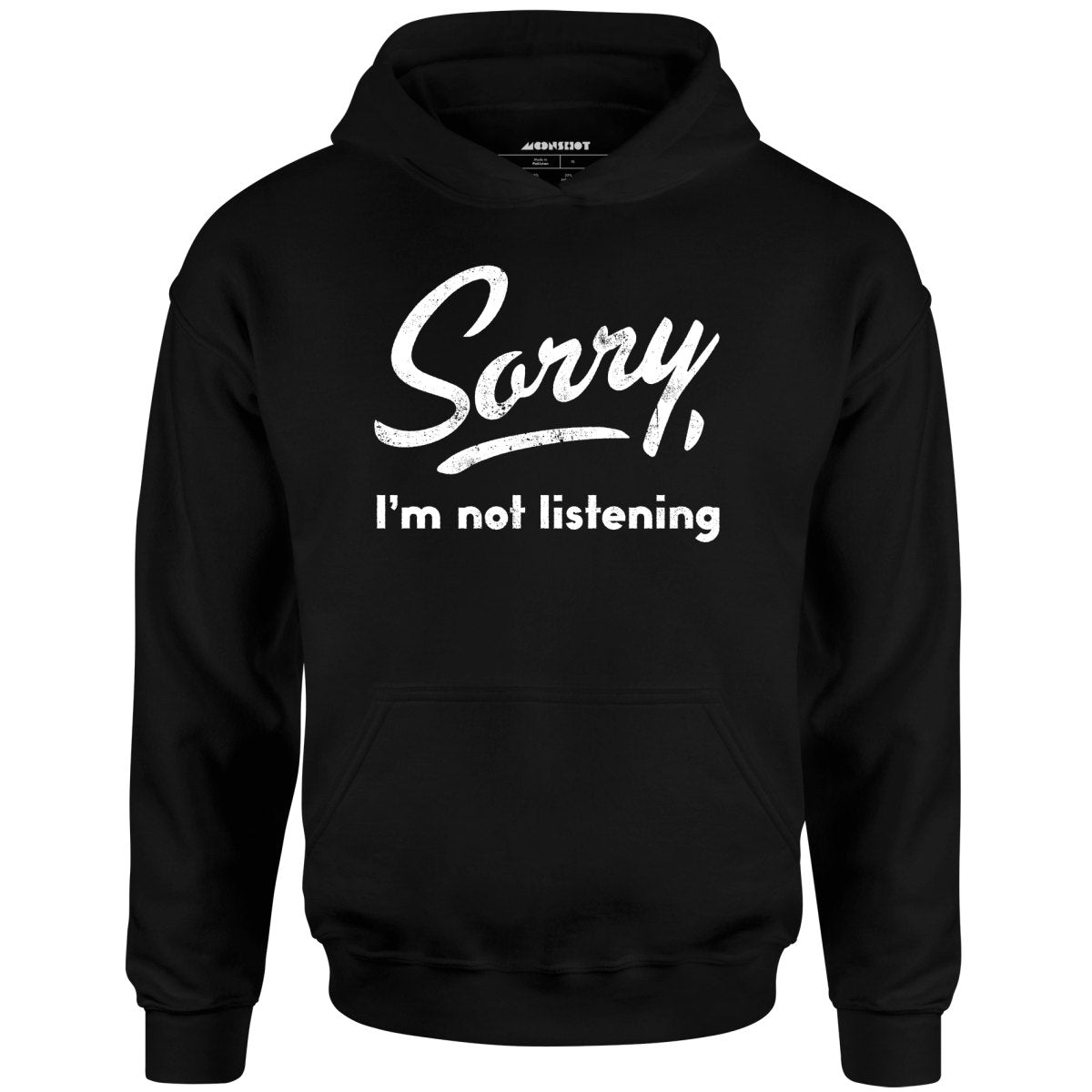 Sorry, I'm Not Listening - Unisex Hoodie