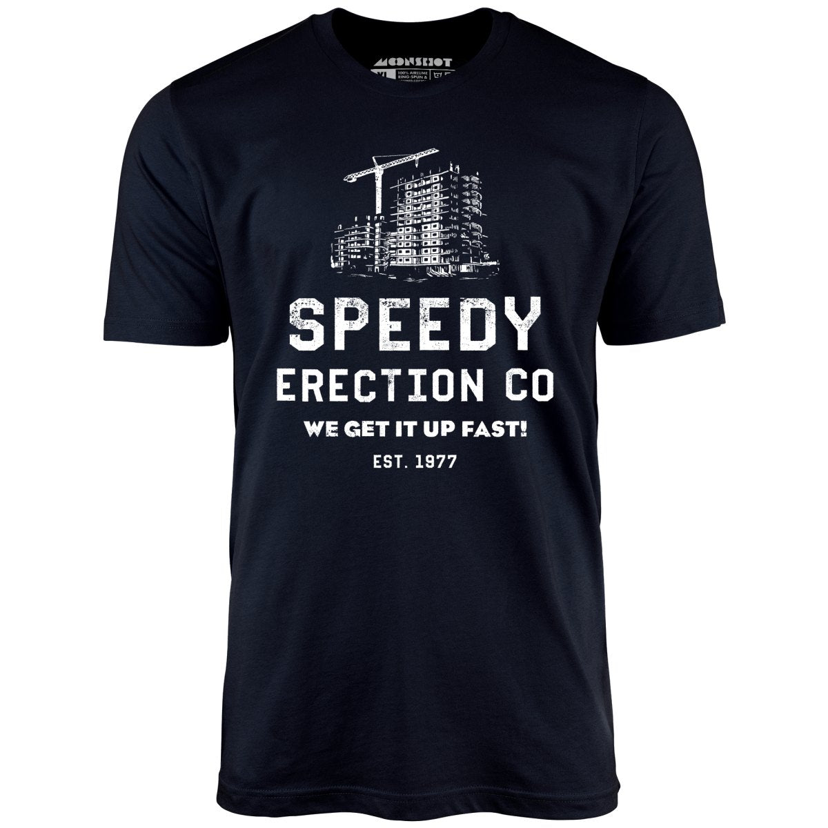 Speedy Erection Co. We Get it Up Fast - Unisex T-Shirt