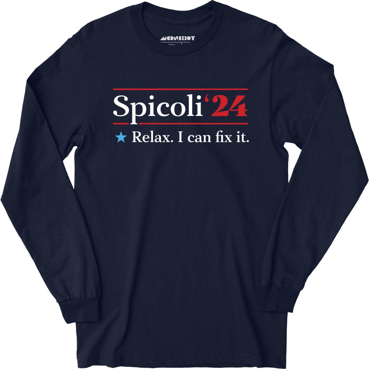 Spicoli 2024 - Relax, I Can Fix It - Long Sleeve T-Shirt