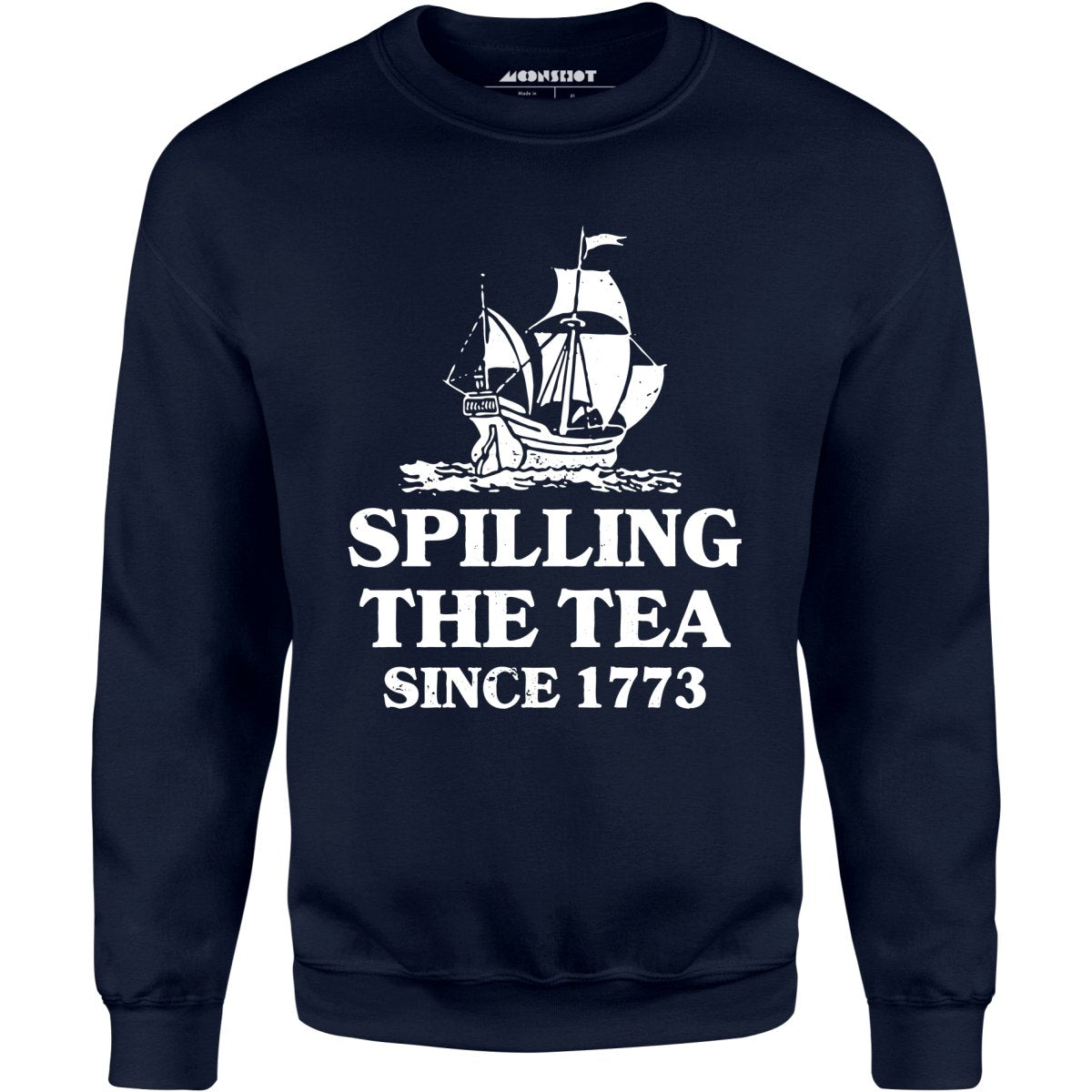 Spilling The Tea Since 1773 - Unisex Sweatshirt