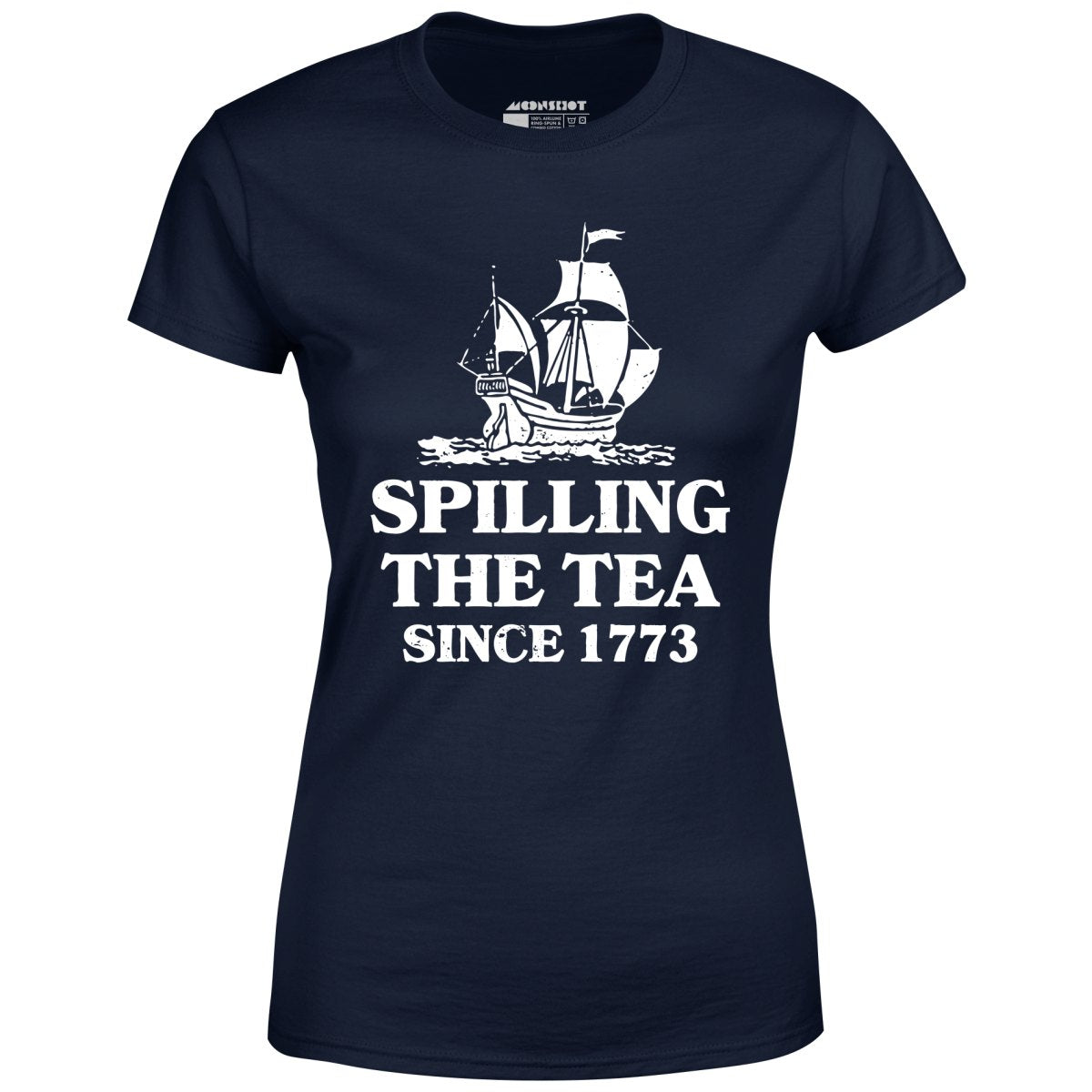 Spilling The Tea Since 1773 - Women's T-Shirt