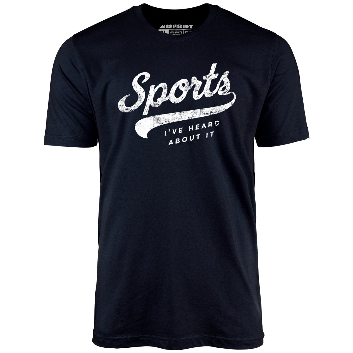 Sports - I've Heard About It - Unisex T-Shirt