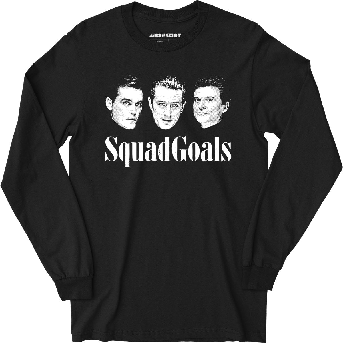 Squad Goals Goodfellas - Long Sleeve T-Shirt