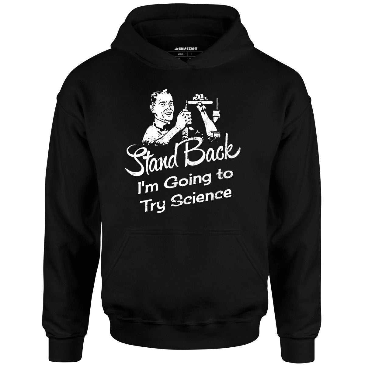 Stand Back I'm Going to Try Science - Unisex Hoodie
