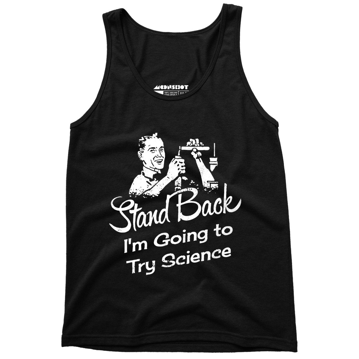 Stand Back I'm Going to Try Science - Unisex Tank Top