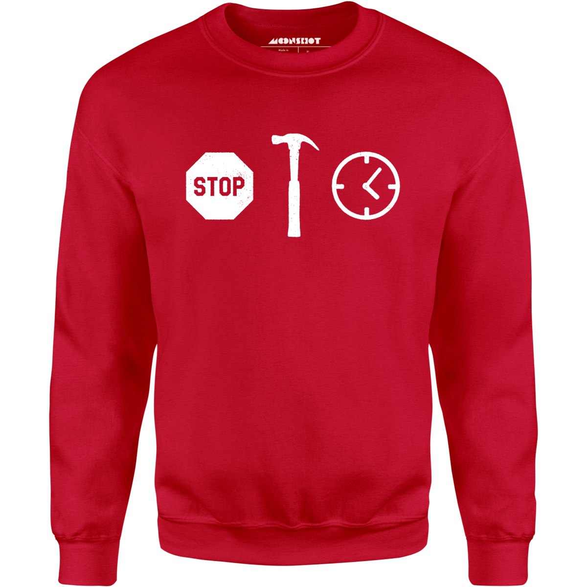 Stop! Hammer Time - Unisex Sweatshirt