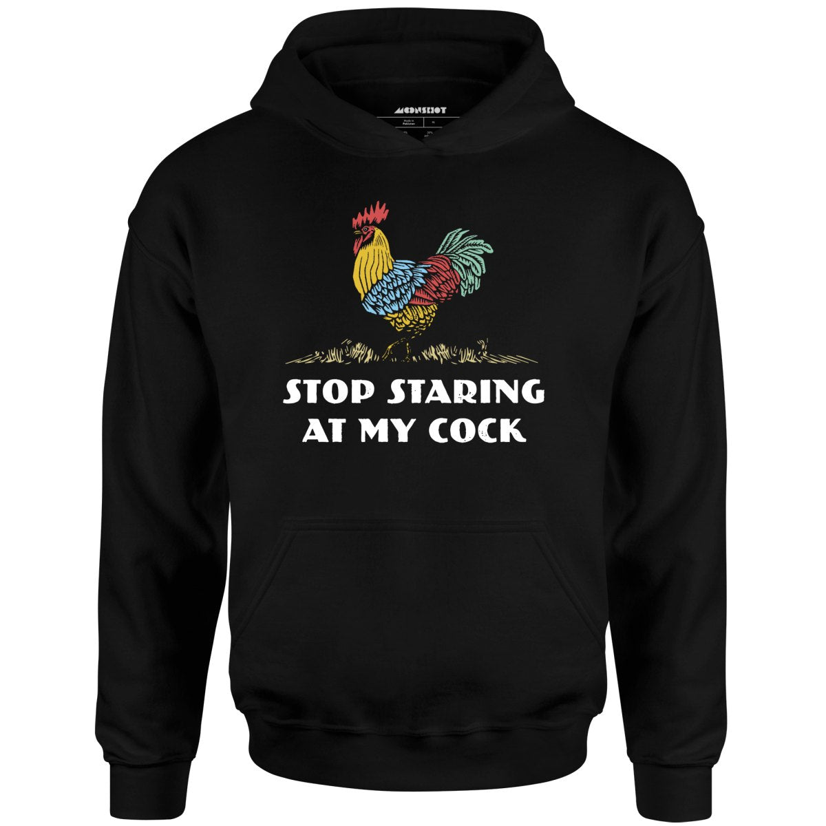 Stop Staring at My Cock - Unisex Hoodie