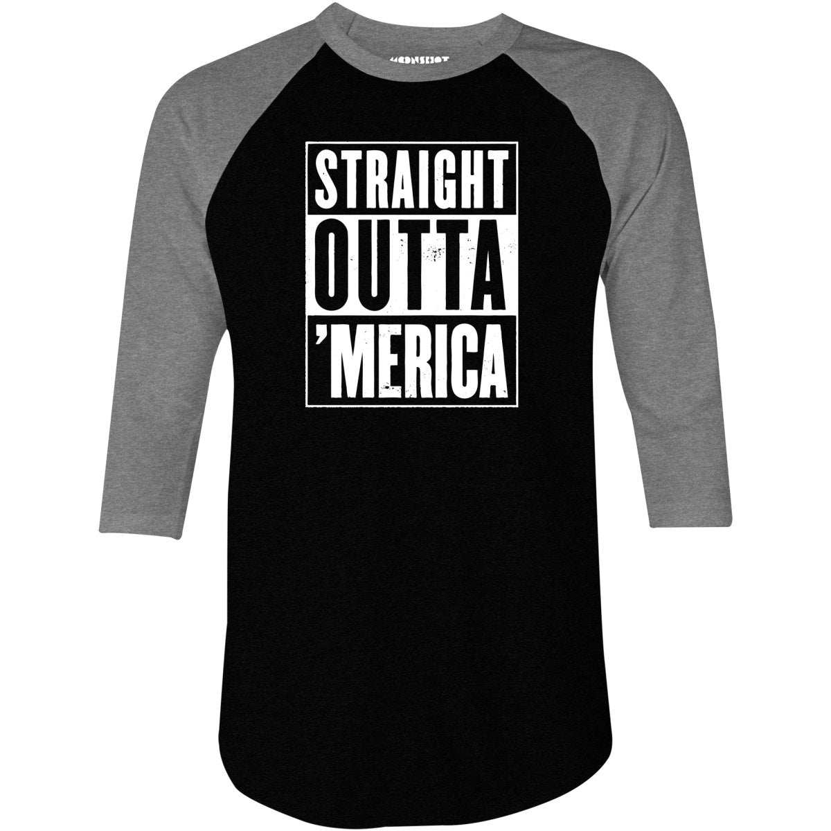 Straight Outta 'Merica - 3/4 Sleeve Raglan T-Shirt