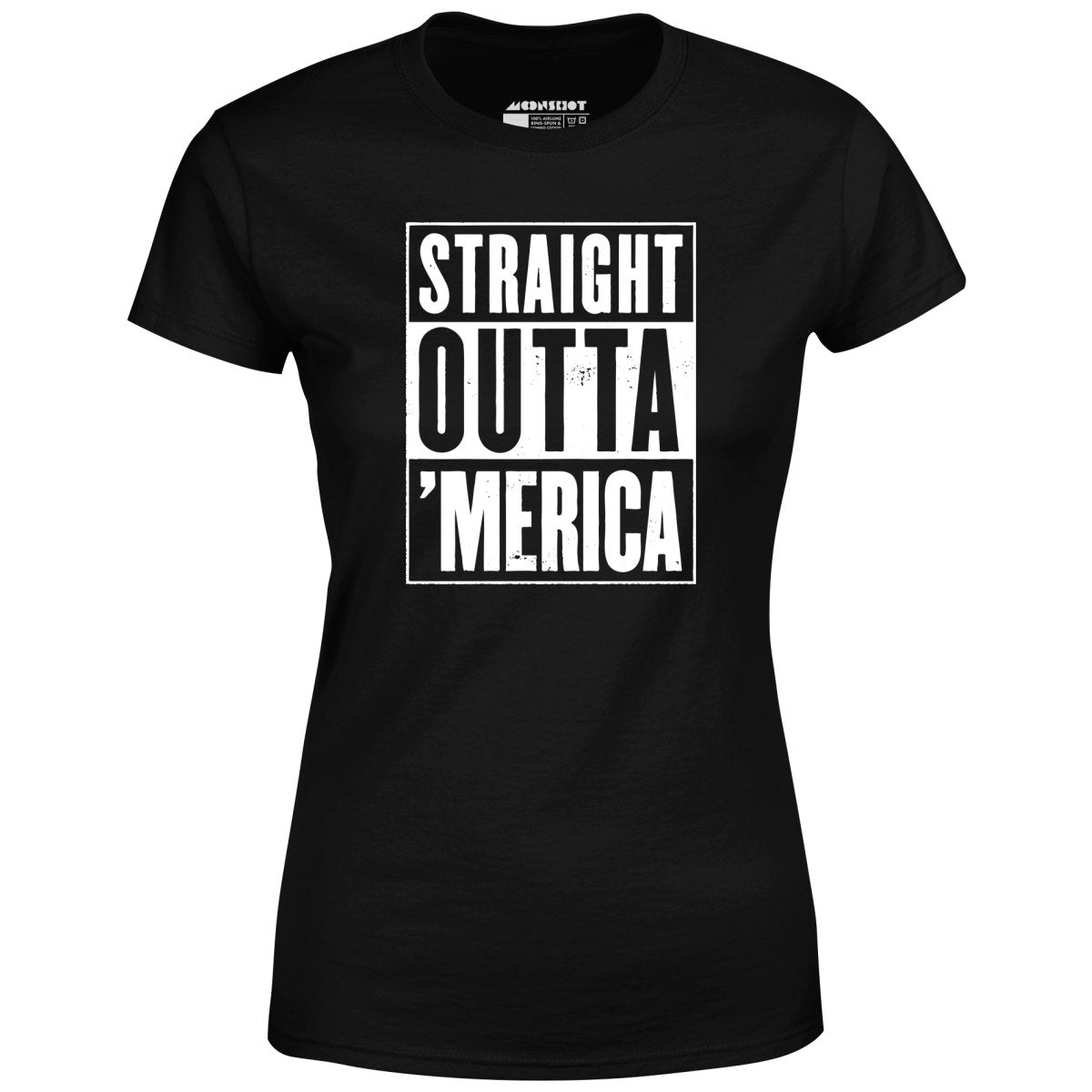 Straight Outta 'Merica - Women's T-Shirt