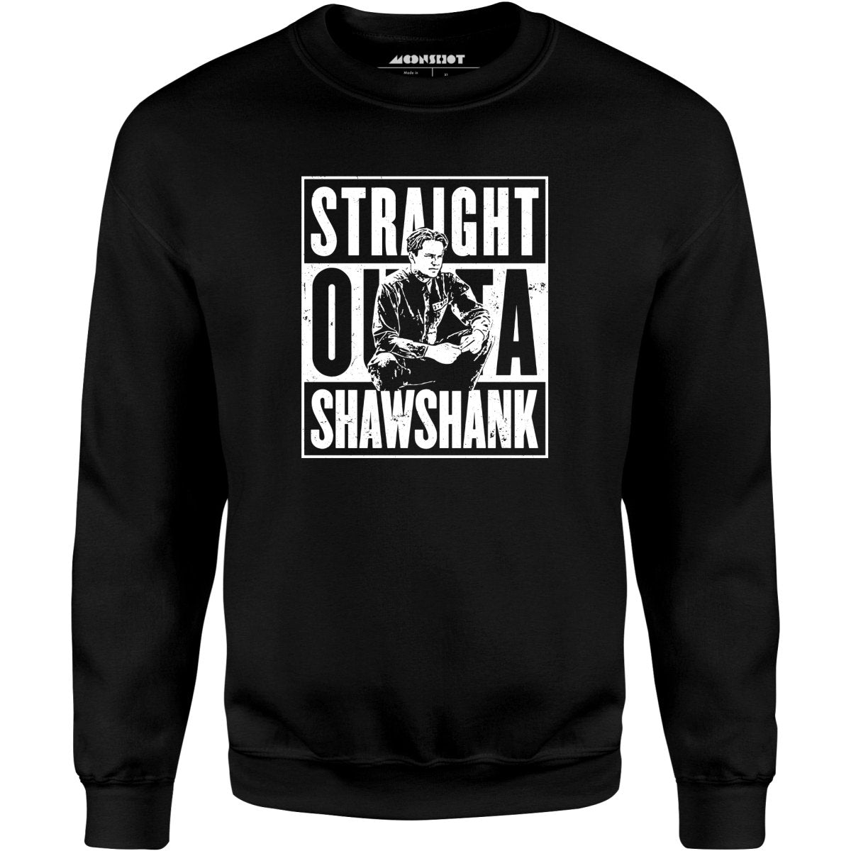 Straight Outta Shawshank - Unisex Sweatshirt