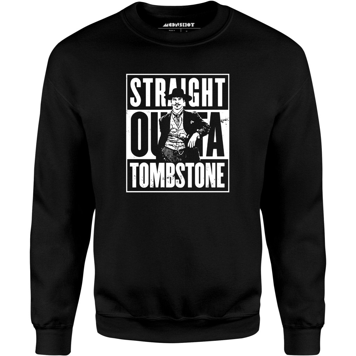 Straight Outta Tombstone - Unisex Sweatshirt