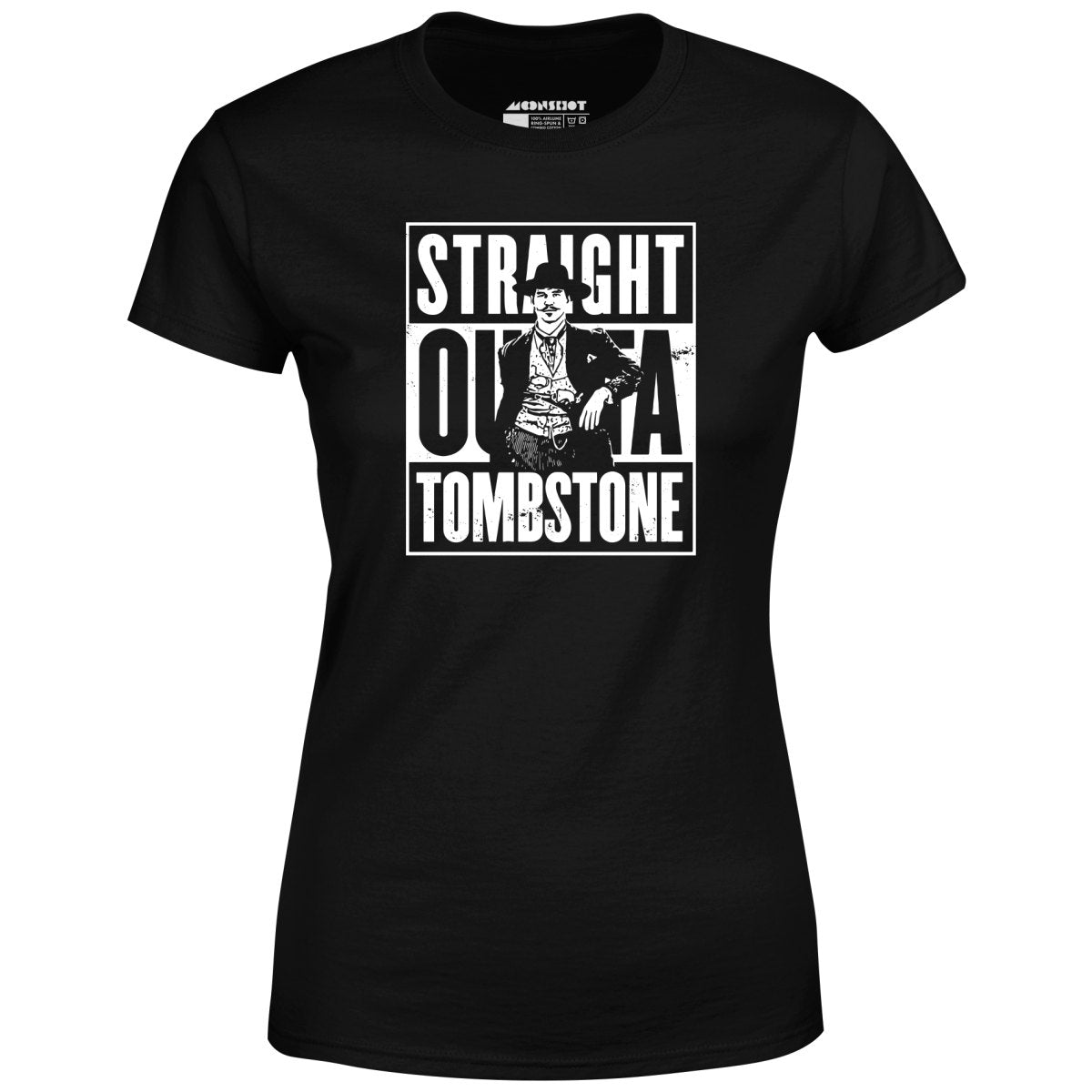 Straight Outta Tombstone - Women's T-Shirt