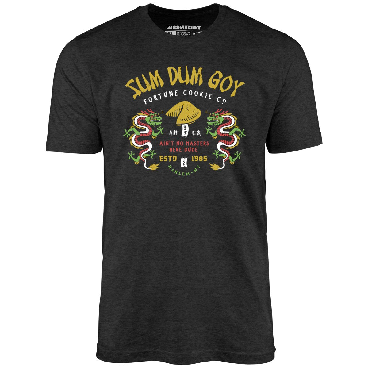 Sum Dum Goy Fortune Cookie Co. - Last Dragon - Unisex T-Shirt
