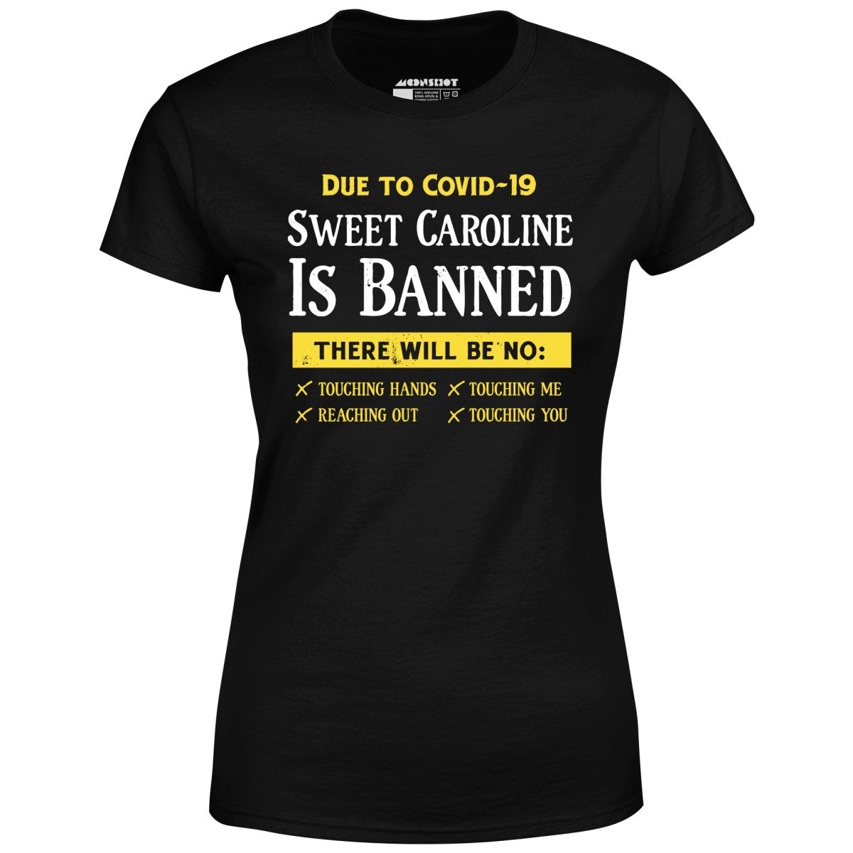 Sweet Caroline is Banned - Women's T-Shirt