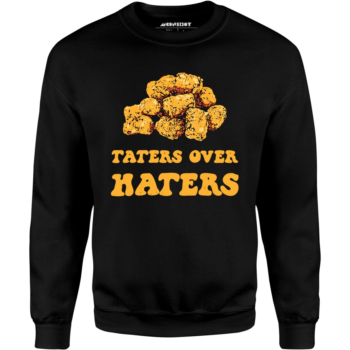 Taters Over Haters - Unisex Sweatshirt