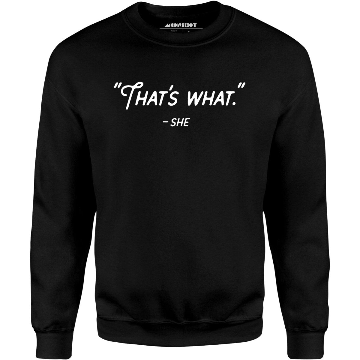 That's What She Said - Unisex Sweatshirt
