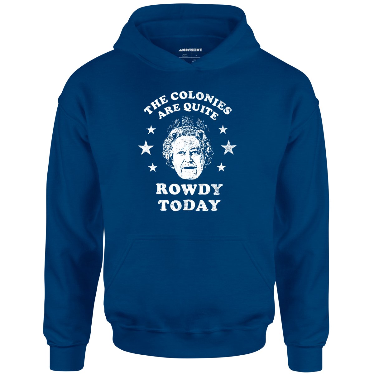 The Colonies Are Quite Rowdy Today - Unisex Hoodie