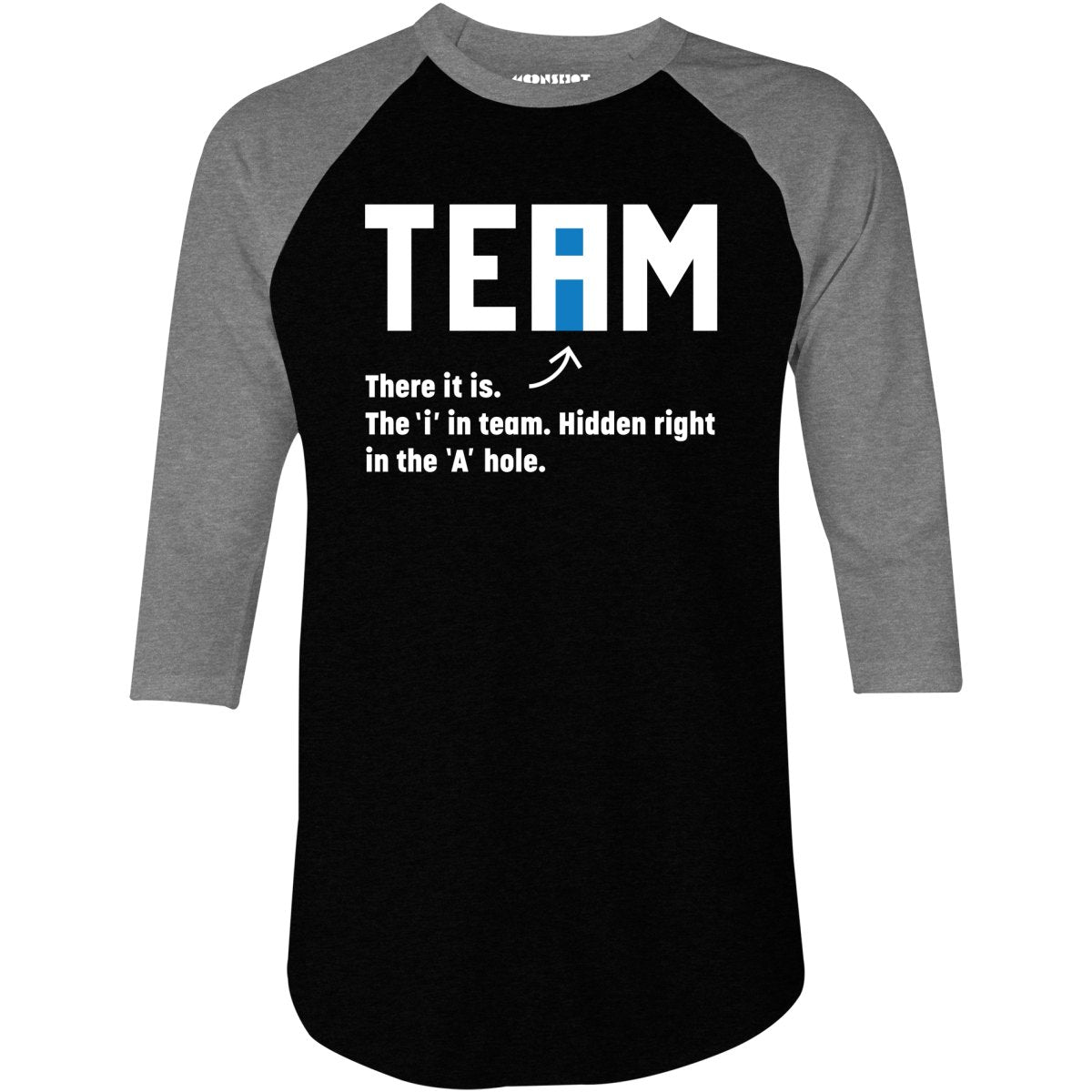 The I in Team - 3/4 Sleeve Raglan T-Shirt