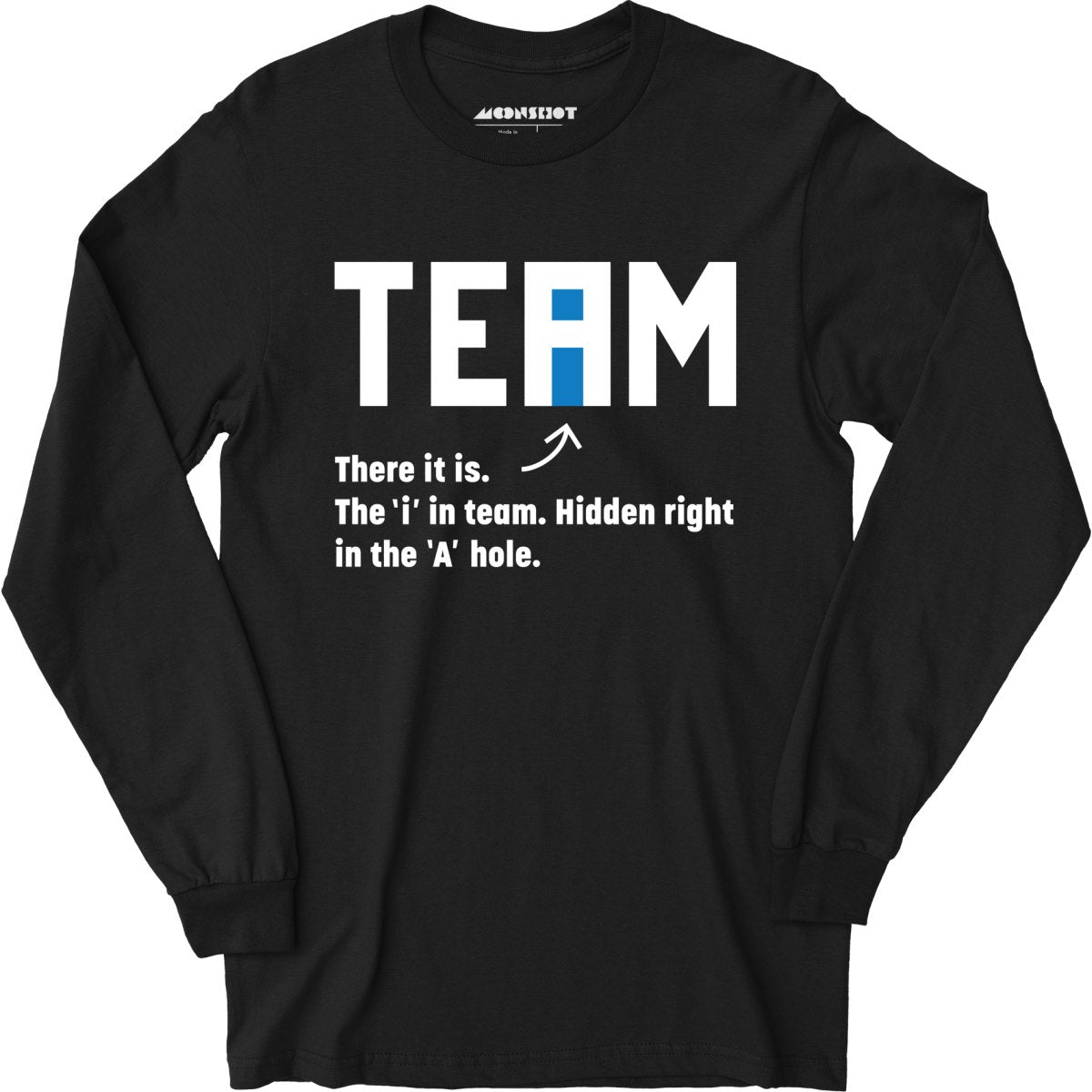 The I in Team - Long Sleeve T-Shirt