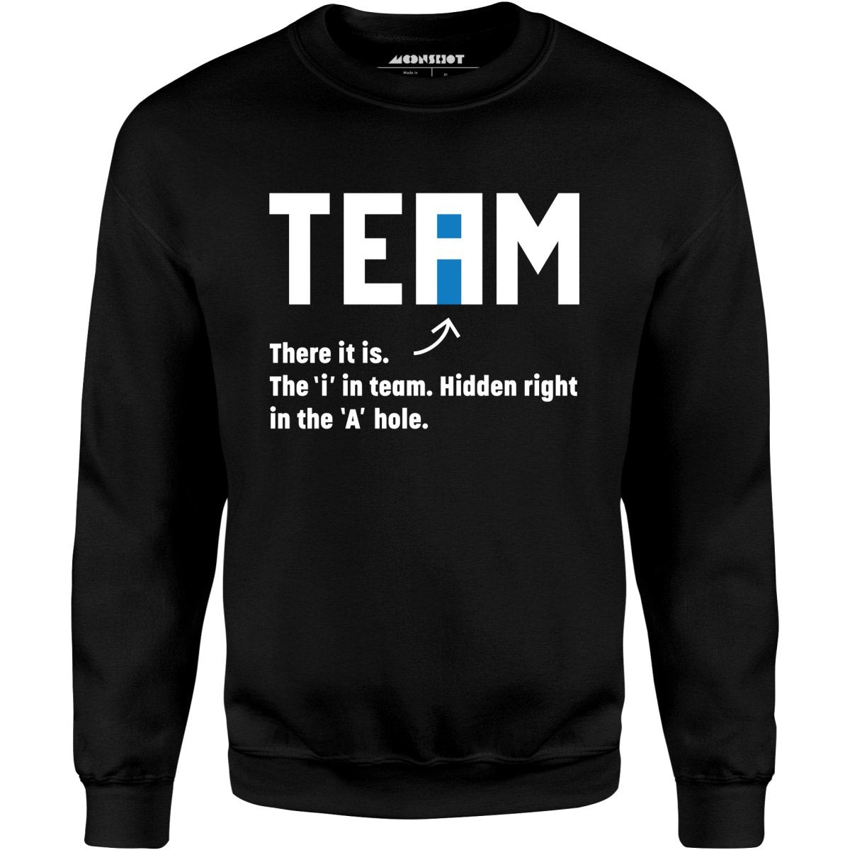 The I in Team - Unisex Sweatshirt