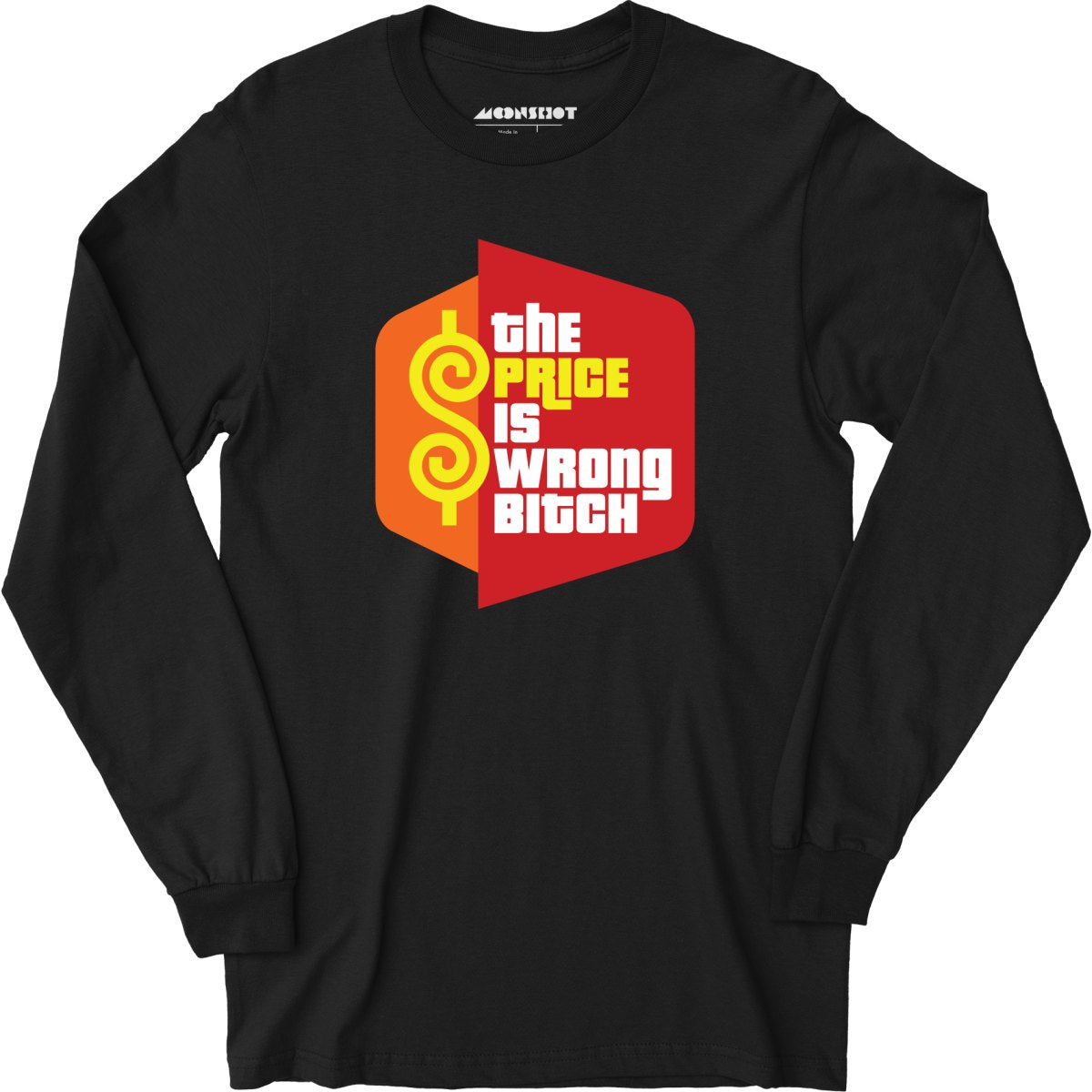 The Price is Wrong Bitch - Long Sleeve T-Shirt