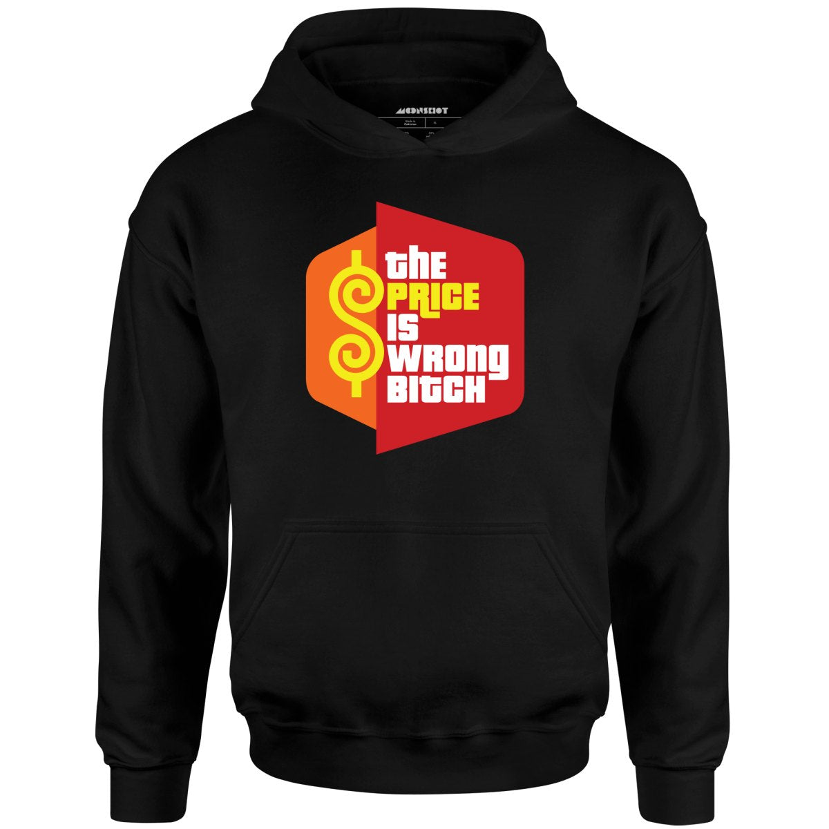 The Price is Wrong Bitch - Unisex Hoodie