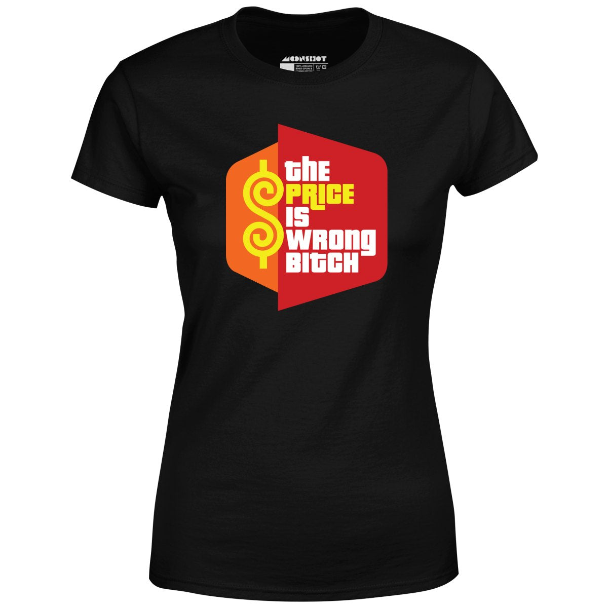 The Price is Wrong Bitch - Women's T-Shirt