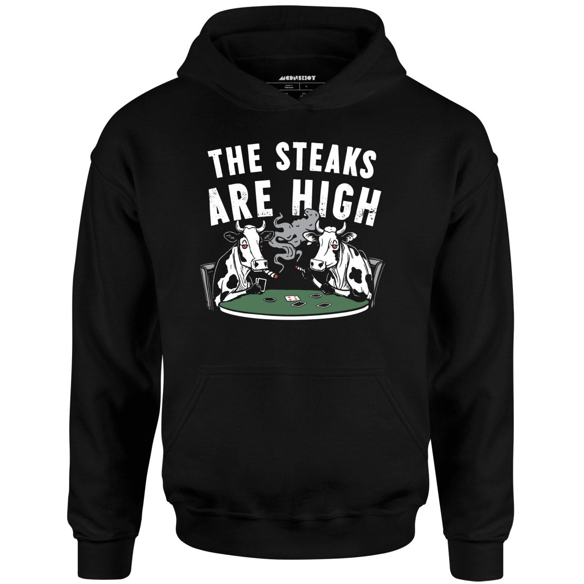 The Steaks Are High - Unisex Hoodie