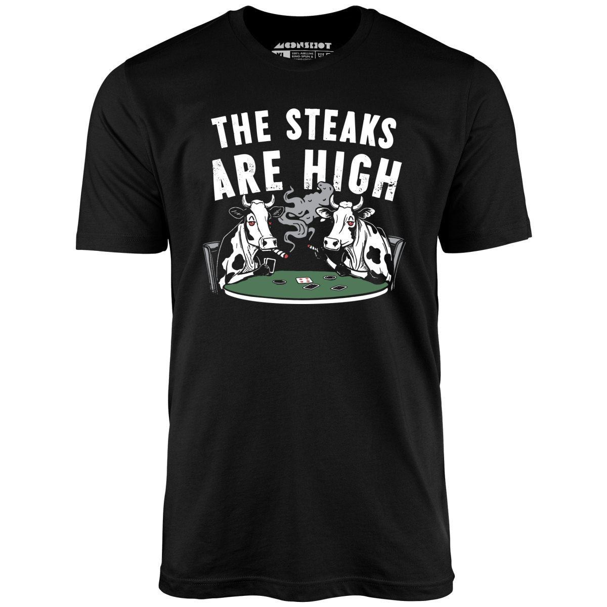 The Steaks Are High - Unisex T-Shirt