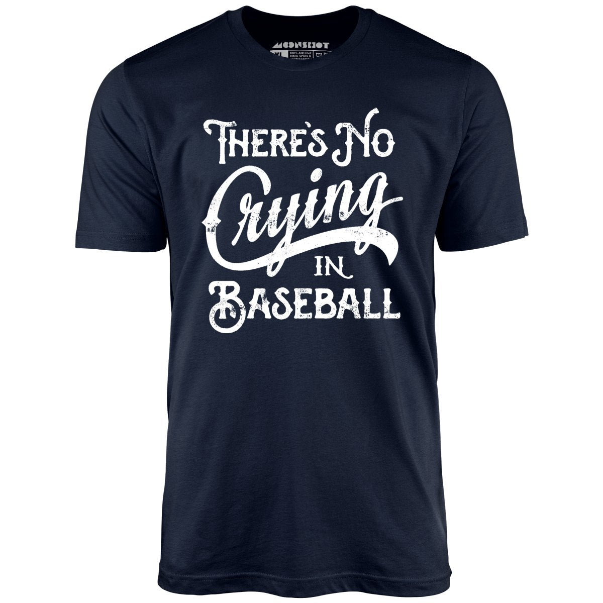 There's No Crying in Baseball - Unisex T-Shirt