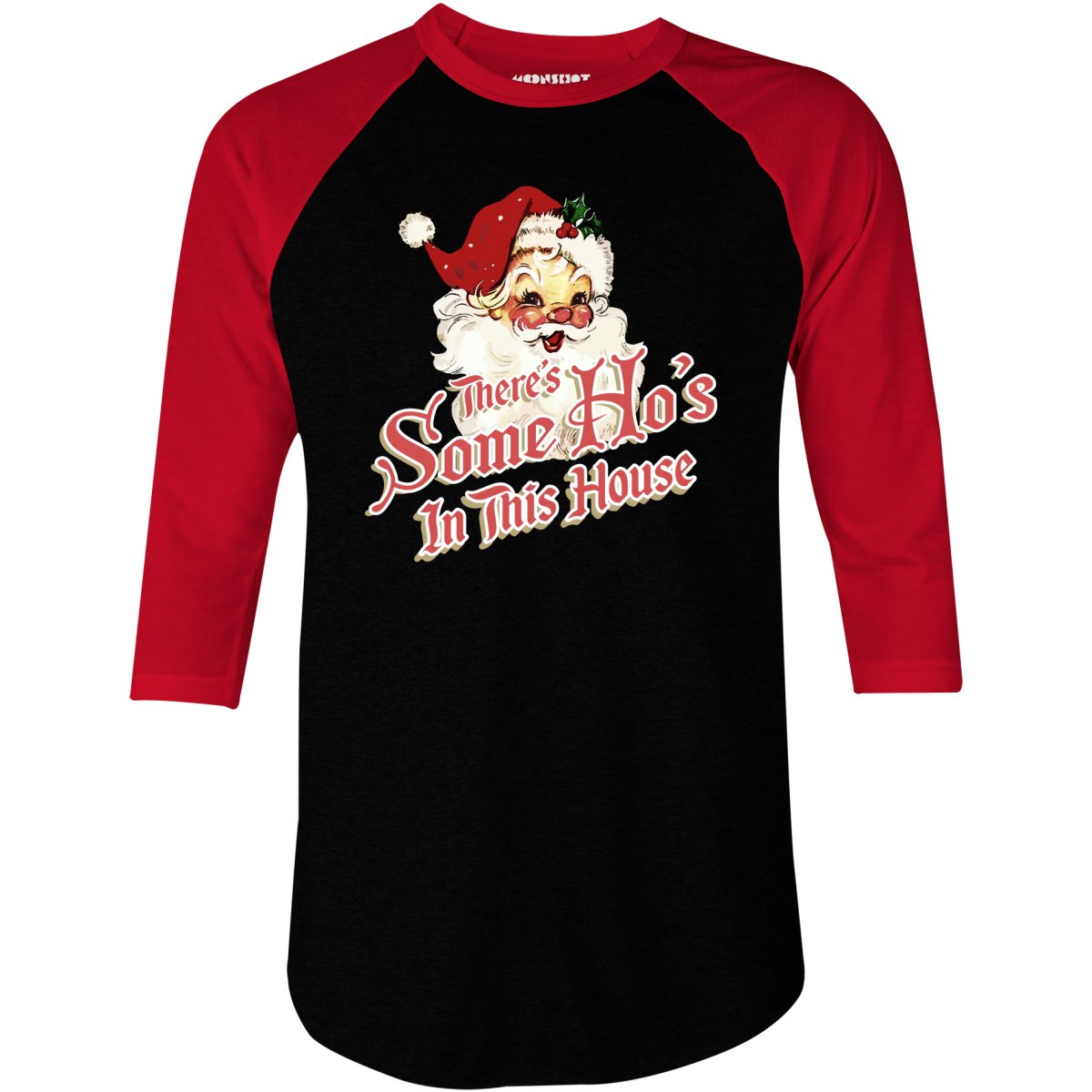 There's Some Ho's in this House - 3/4 Sleeve Raglan T-Shirt