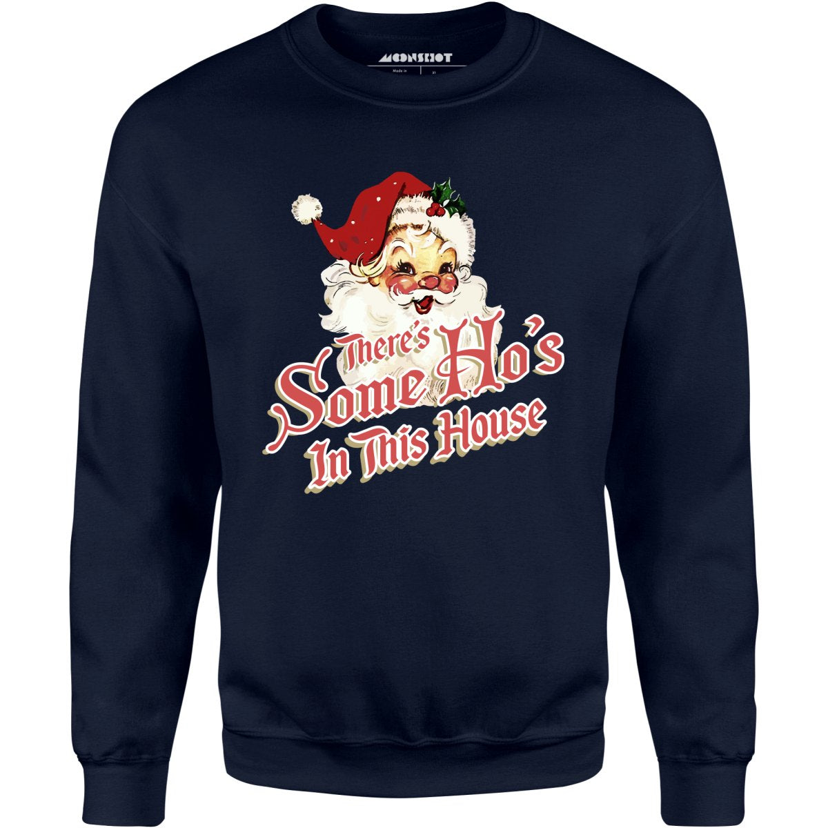 There's Some Ho's in this House - Unisex Sweatshirt