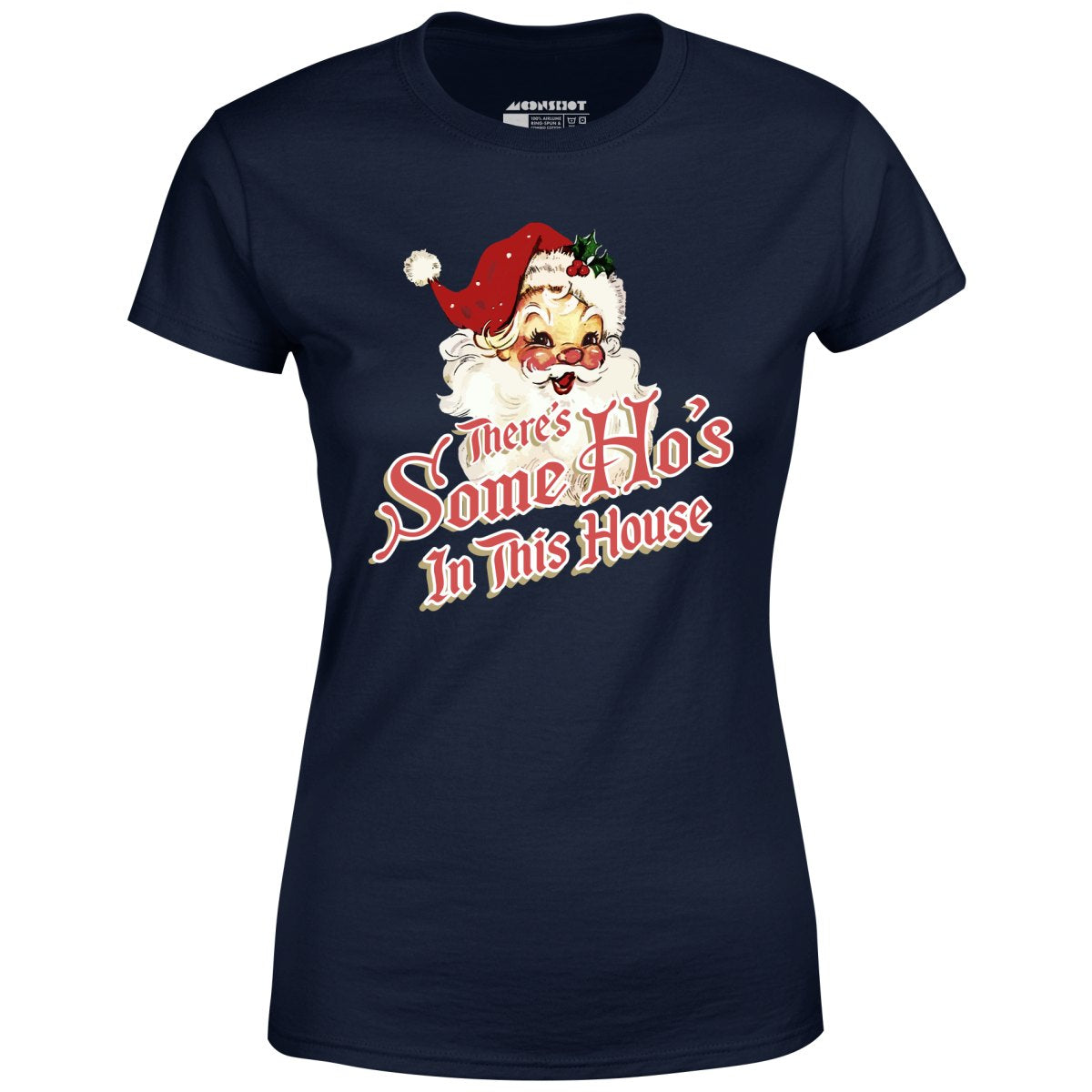 There's Some Ho's in this House - Women's T-Shirt